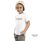 Be Brave Toddler Short Sleeve Tee