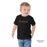 Be Brave Toddler Short Sleeve Tee